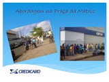 Abordagem n Praa da Matriz
Santa Ines-MA